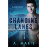 Changing Lanes: A Creekwood Novel
