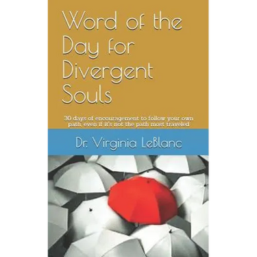 Word of the Day for Divergent Souls: 30 Days of Encouragement to Follow Your Own Path, Even If It's Not the Path Most Traveled