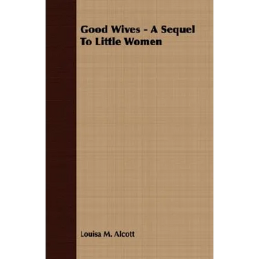 Good Wives - A Sequel to Little Women