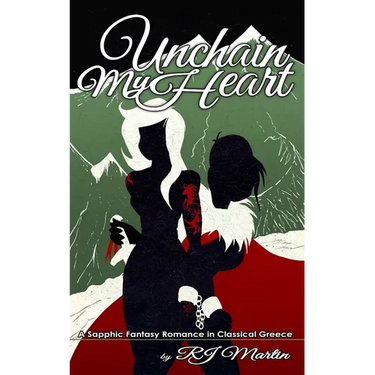 Unchain my Heart: A Fantasy Lesbian Romance in Classical Greece