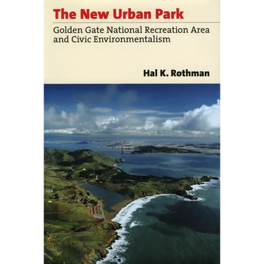 The New Urban Park: Golden Gate National Recreation Area and Civic Environmentalism