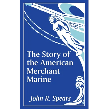 The Story of the American Merchant Marine