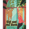 Gigi and the Sloth