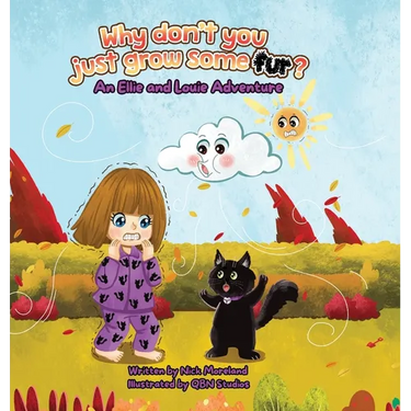 Why don't you just grow some fur?: A book about two best friends having fun on a chilly day!