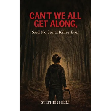 Can't We All Get Along, Said No Serial Killer Ever
