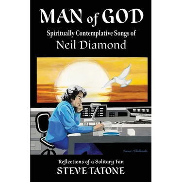 Man of God: Spiritually Contemplative Songs of Neil Diamond