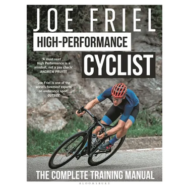 Joe Friel's High-Performance Cyclist: The Complete Training Manual