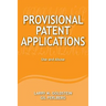 Provisional Patent Applications: Use and Abuse