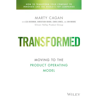 Transformed: Moving to the Product Operating Model
