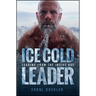 Ice Cold Leader: Leading from the Inside Out