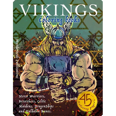 Vikings Coloring Book: Norse Warriors, Berserkers, Celtic Maidens, DragonShips and Valhalla Runes