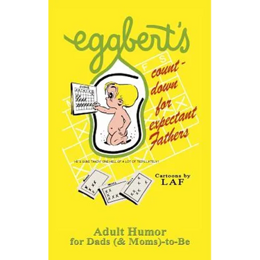 Eggbert's Count-down for Expectant Fathers: From the original published in 1970