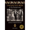 Unexpected Bride in the Promised Land: Journeys in Palestine and Israel