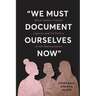 "We Must Document Ourselves Now": Black Lesbian Cultural Legacies and the Politics of Self-Representation