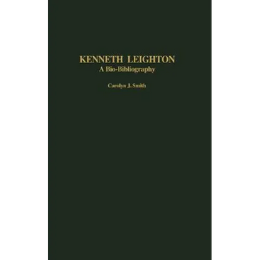 Kenneth Leighton: A Bio-Bibliography