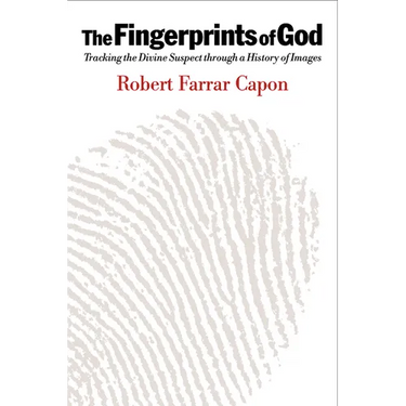 The Fingerprints of God: Tracking the Divine Suspect Through a History of Images