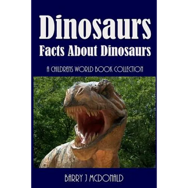 Dinosaurs: Amazing Pictures And Fun Facts Book About Dinosaurs