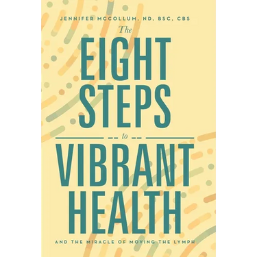 The Eight Steps to Vibrant Health: And the Miracle of Moving the Lymph