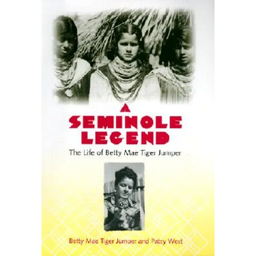 A Seminole Legend: The Life of Betty Mae Tiger Jumper
