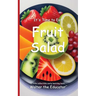 It's Time to Eat Fruit Salad