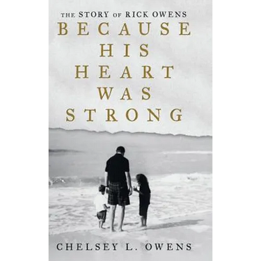 Because His Heart Was Strong: The Story of Rick Owens