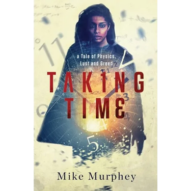 Taking Time: ... A Tale of Physics, Lust and Greed