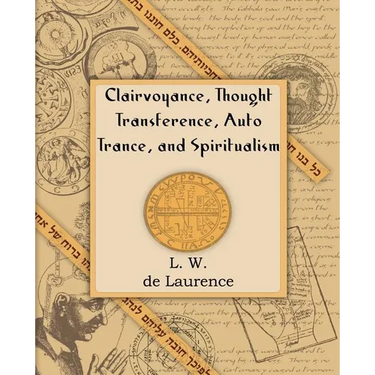 Clairvoyance, Thought Transference, Auto Trance, and Spiritualism (1916)