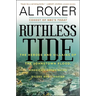 Ruthless Tide: The Heroes and Villains of the Johnstown Flood, America's Astonishing Gilded Age Disaster