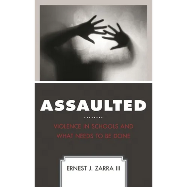 Assaulted: Violence in Schools and What Needs to Be Done