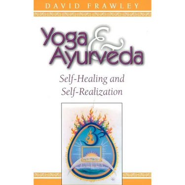 Yoga & Ayurveda: Self-Healing and Self-Realization