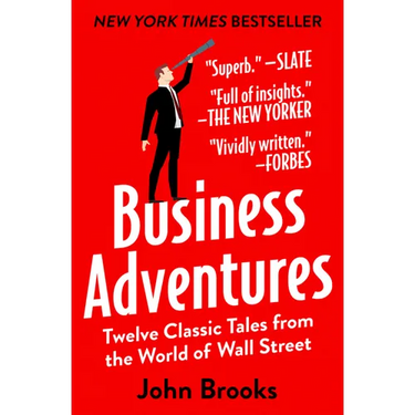Business Adventures: Twelve Classic Tales from the World of Wall Street