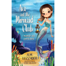 Ava and the Mermaid Club: A Mermaid Girls Chapter Book