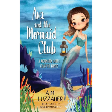 Ava and the Mermaid Club: A Mermaid Girls Chapter Book