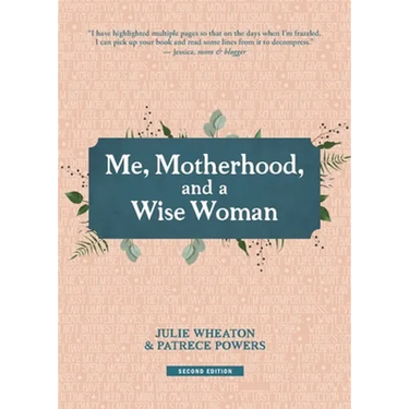 Me, Motherhood, and a Wise Woman