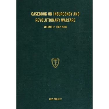 Casebook on Insurgency and Revolutionary Warfare Volume II: 1962-2009