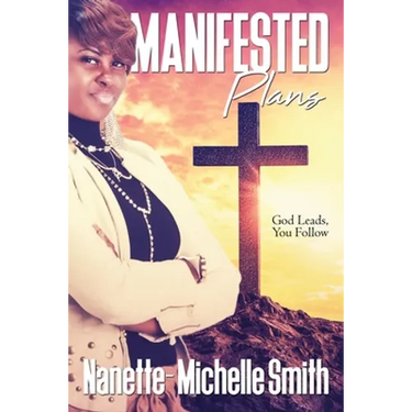 Manifested Plans: God Leads, You Follow