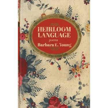 Heirloom Language: Poems