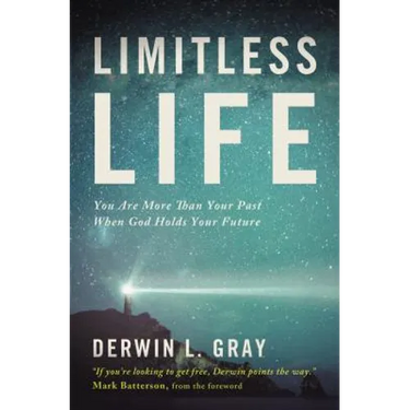 The Limitless Life: You Are More Than Your Past When God Holds Your Future
