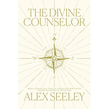 The Divine Counselor: Renew Your Mind, Heal Your Soul, and Discover Your Purpose Through the Guidance of the Holy Spirit