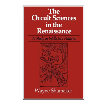 The Occult Sciences in the Renaissance: A Study in Intellectual Patterns