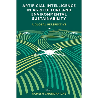 Artificial Intelligence in Agriculture and Environmental Sustainability: A Global Perspective