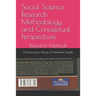 Social Science Research Methodology and Conceptual Perspectives: Research Methods