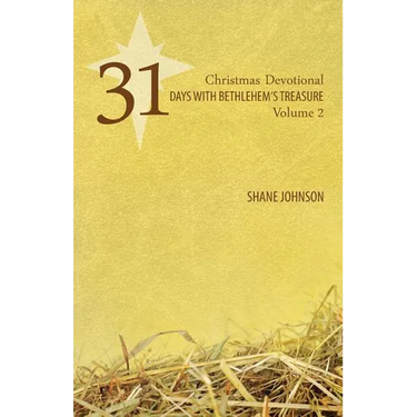 31 Days with Bethlehem's Treasure: Christmas Devotional Volume 2