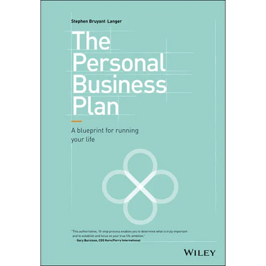 The Personal Business Plan: A Blueprint for Running Your Life