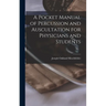 A Pocket Manual of Percussion and Auscultation for Physicians and Students