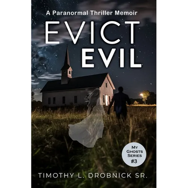 Evict Evil: A Paranormal Memoir