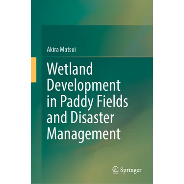 Wetland Development in Paddy Fields and Disaster Management