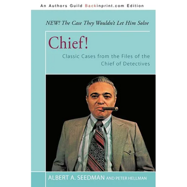 Chief!: Classic Cases from the Files of the Chief of Detectives