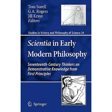 Scientia in Early Modern Philosophy: Seventeenth-Century Thinkers on Demonstrative Knowledge from First Principles