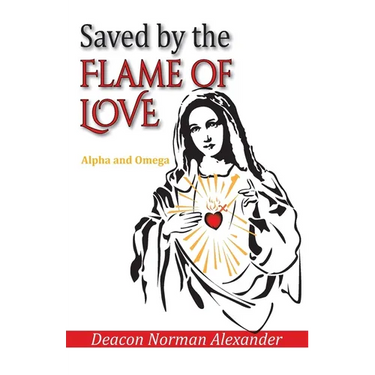 Saved by the Flame of Love: Alpha and Omega